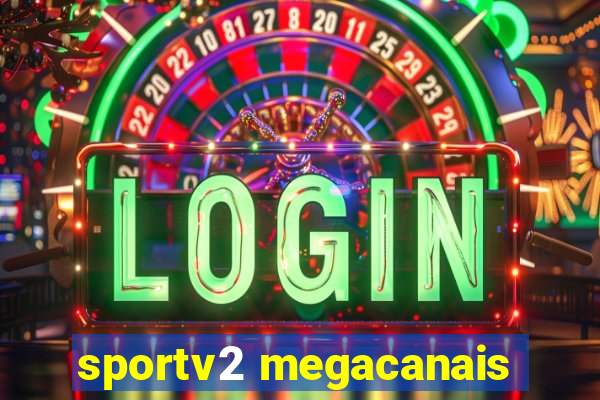 sportv2 megacanais